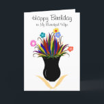 Cartão Wife Birthday Pretty Flowers Black Vase<br><div class="desc">Wife birthday wishes.  Leave special message inside,  or personalize.  Colorful flowers and feathered leaves including pink,  blue,  yellow,  green,  orange gathered in a black vase.   Individual smaller flowers inside left-side of card.  Original Artwork and Card Verse Design © TamiraZDesigns</div>