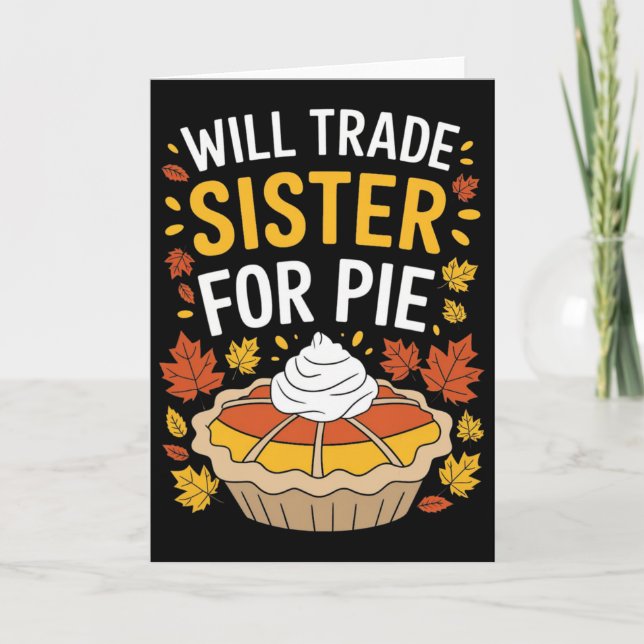 Cartão Will Trade Sister For Pie Fall Family Kids Boys Th (Frente)