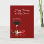 Cartão Wine Birthday Card for Friend<br><div class="desc">A pretty and fun wine country card just for your friend.  Wish them all the important things like,  good times,  happiness and lots of wine!</div>