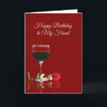 Cartão Wine Birthday Card for Friend<br><div class="desc">A pretty and fun wine country card just for your friend. Wish them all the important things like, good times, happiness and lots of wine!</div>