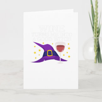 Cartão Wine Turns Me Into A Good Witch Happy Halloween