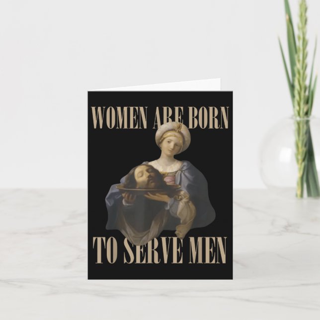 Cartão Women Are Born To Serve Men Funny Boss Girl Motiva (Frente)