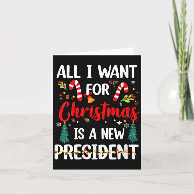 Cartão Womens All I Want For Christmas Is A New President (Frente)