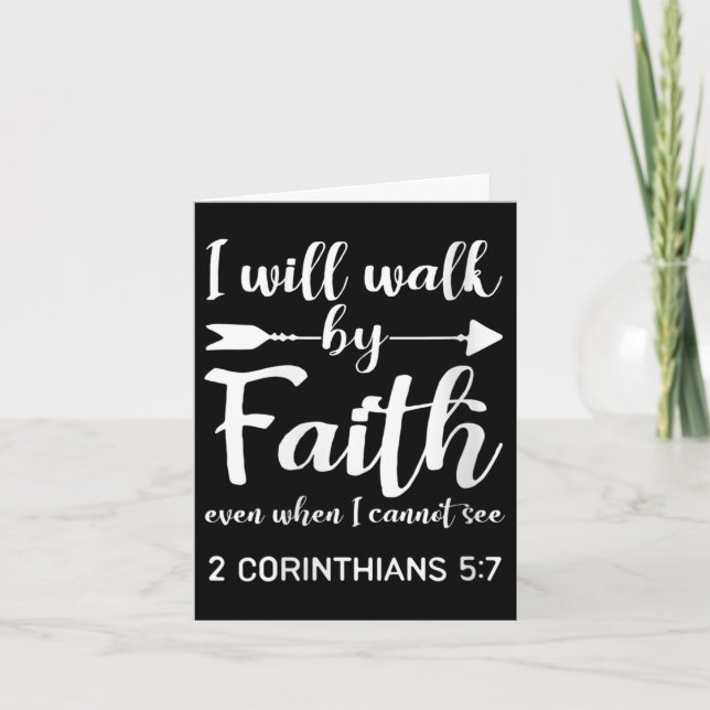 Cartão Womens I Will Walk By Faith When I Cannot See Chri (Frente)