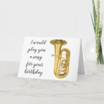 Cartão WON'T PLAY A SONG **70th BIRTHDAY CARD** Card<br><div class="desc">***CUTE BIRTHDAY** TUBA PLAYER (OR NOT A PLAYER LOL)  WISHES FOR ANY BIRTHDAY FOR ANY FRIEND WHO MAYBE KNOWS ***THAT YOU CAN'T PLAY THE TUBA**** HA HA HA AND THANKS SO MUCH FOR STOPPING BY ONE OF MY NINE STORES!!!!</div>