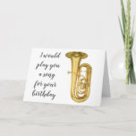 CARTÃO WON'T PLAY IT & JUST SAY IT TO MY FRIEND<br><div class="desc">***CUTE BIRTHDAY** TUBA PLAYER (OR NOT A PLAYER LOL)  WISHES FOR ANY BIRTHDAY FOR ANY FRIEND WHO MAYBE KNOWS ***THAT YOU CAN'T PLAY THE TUBA**** HA HA HA AND THANKS SO MUCH FOR STOPPING BY ONE OF MY NINE STORES!!!!</div>