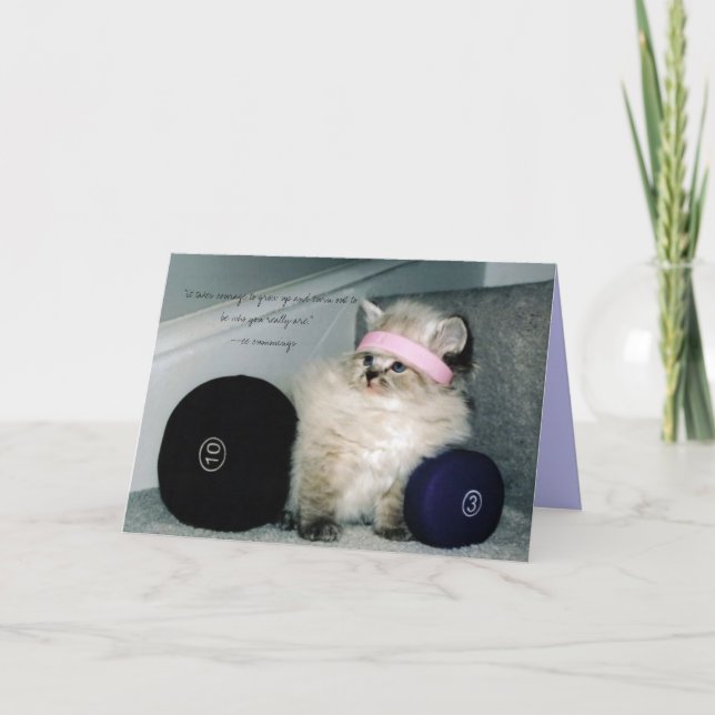 Cartão workin out pussie, "it takes courage to grow up... (Frente)