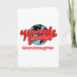 Cartão World's Greatest Granddaughter<br><div class="desc">World's Greatest Granddaughter shirts,  apparel and gifts to recognize someone special.  This design features a vibrant globe design with sporty red text.  Copyright - All rights reserved.</div>