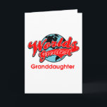 Cartão World's Greatest Granddaughter<br><div class="desc">World's Greatest Granddaughter shirts,  apparel and gifts to recognize someone special.  This design features a vibrant globe design with sporty red text.  Copyright - All rights reserved.</div>