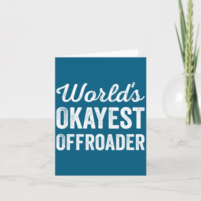Cartão Worlds Okayest Offroader Funny Sarcastic 4x4 Wheel (Frente)