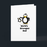 Cartão worlds strongest dad penguin<br><div class="desc">worlds strongest dad penguin: Great Gift for Dad,  Daddy,  Father on Father's Day,  Dad's Birthday,  or any other day to celebrate Dad,  especially the Penguin Lover Dad!</div>