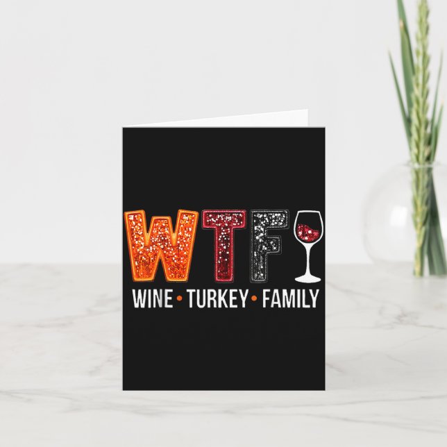 Cartão Wtf Wine Turkey Family Funny Thanksgiving  (Frente)