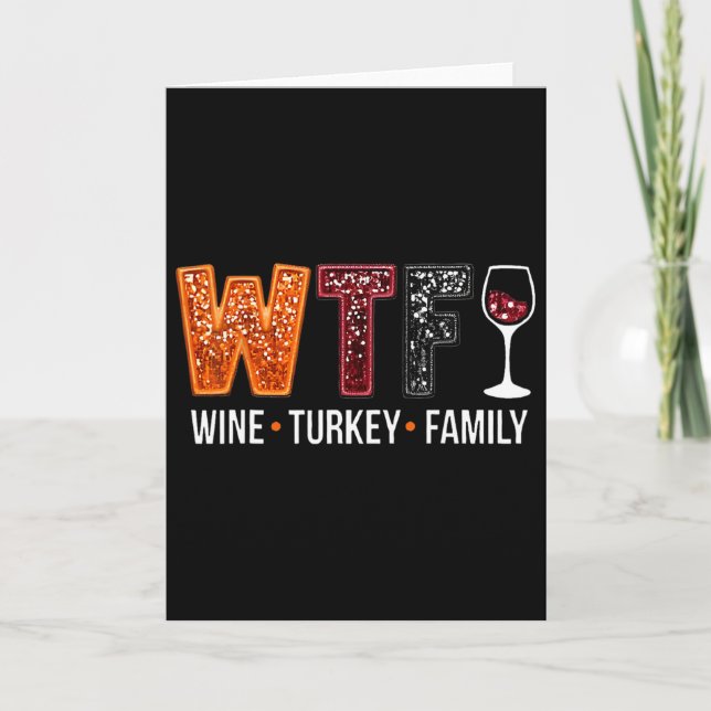 Cartão Wtf Wine Turkey Family Funny Thanksgiving  (Frente)