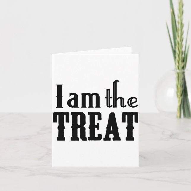 Cartão Y Halloween I Am The Treat Funny Holiday  (Frente)