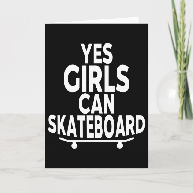 Cartão Yes Girls Can Skateboard - Funny Skateboarding  (Frente)