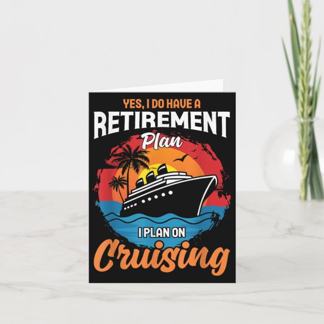 Cartão Yes I Do Have A Retirement Plan Cruising Funny Tee (Frente)