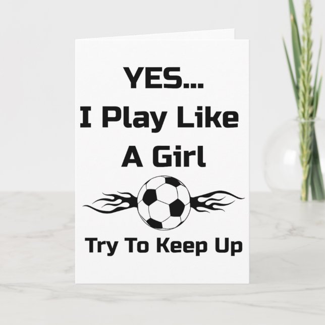 Cartão Yes...i Play Like A Girl Flaming Soccer Byll T Shi (Frente)