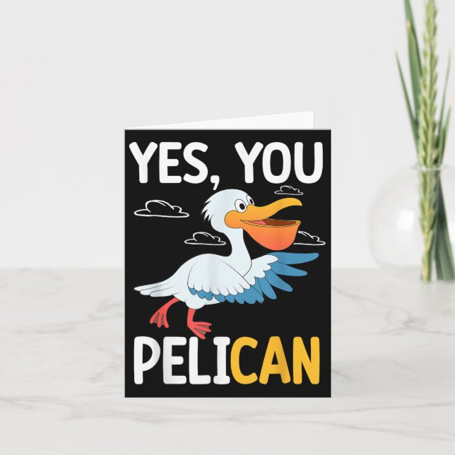 Cartão Yes You Pelican Waterbird School Motivation Teache (Frente)