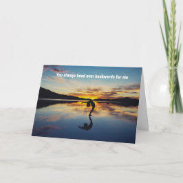 Cartão You Always Bend Over Backwards For Me - Thanks