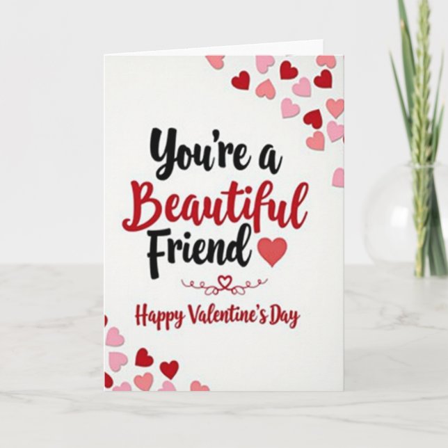 Cartão You Are Beautiful Valentines Friend Card (Frente)