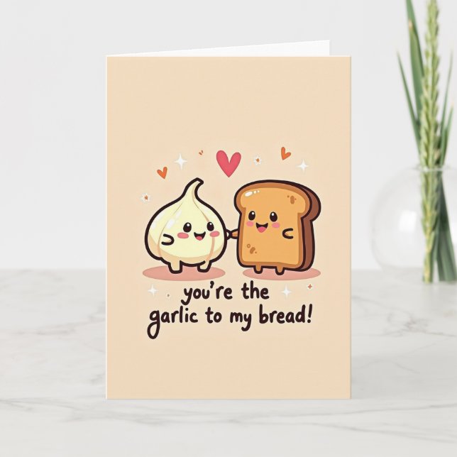 Cartão You Are The Garlic To My Bread Card (Frente)