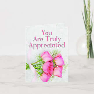 Cartão You Are Truly Appreciated | Greeting Card