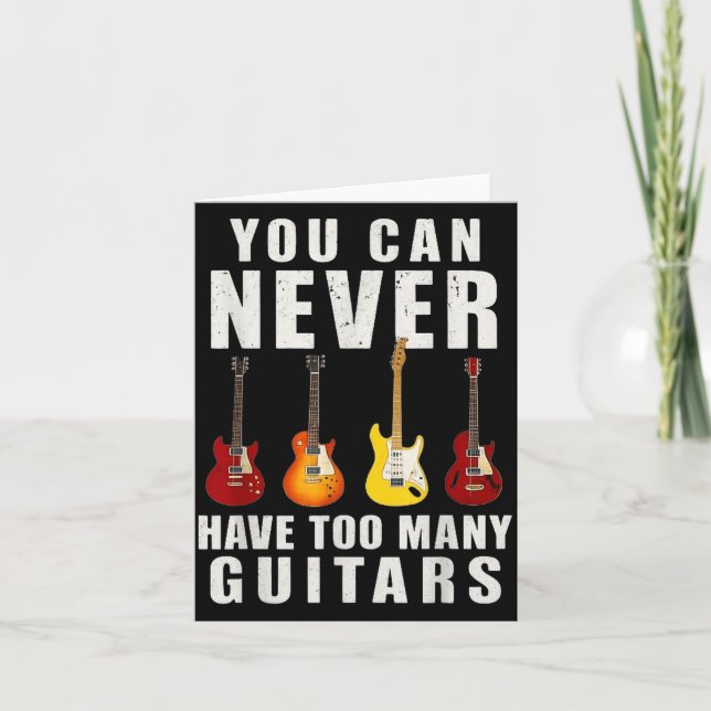 Cartão You Can Never Have Too Many Guitars Music Funny  (Frente)