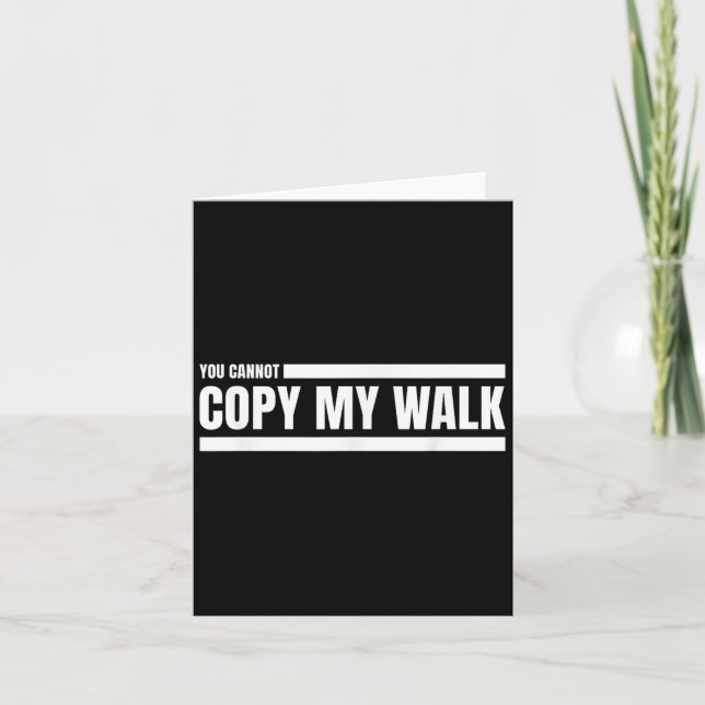 Cartão You Cannot Copy My Walk Motivational Graphic  (Frente)