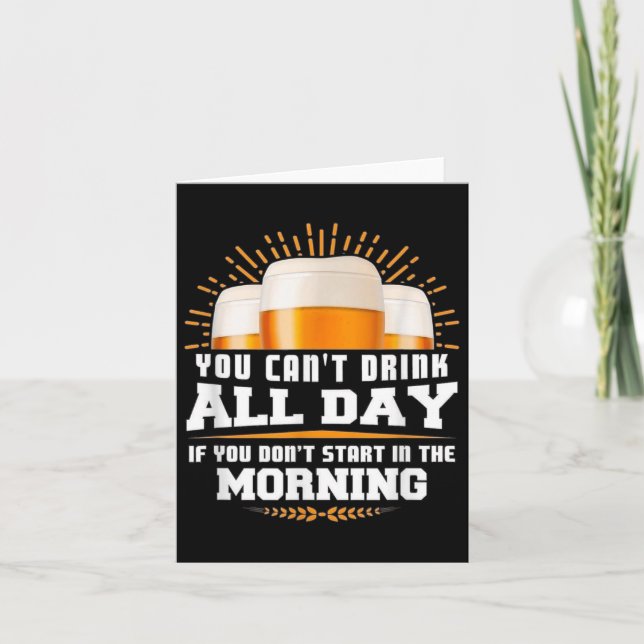 Cartão You Can't Drink All Day Unless You Start In The Mo (Frente)