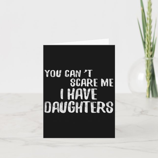 Cartão You Can't E Me I Have Daughters Shirt Funny Father (Frente)