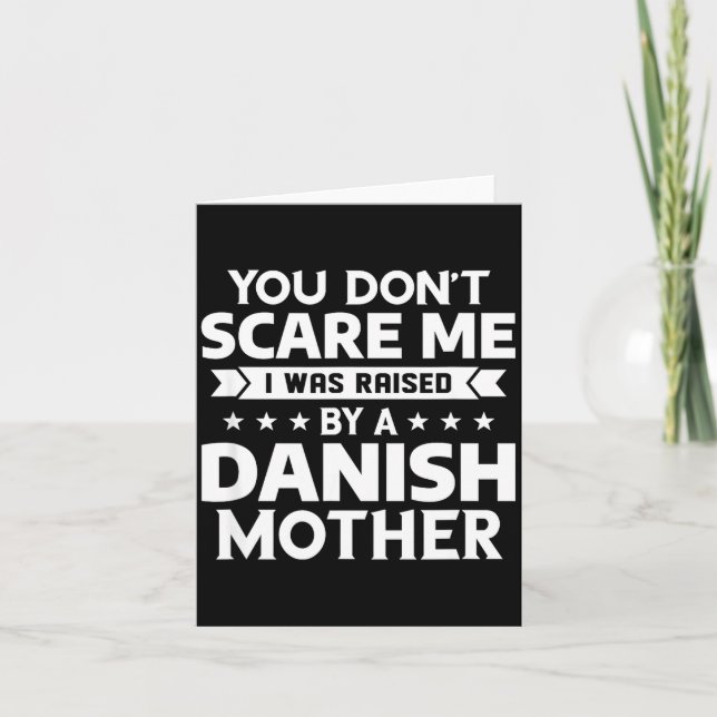 Cartão You Don't E Me I Was Raised By A Danish Mother  (Frente)