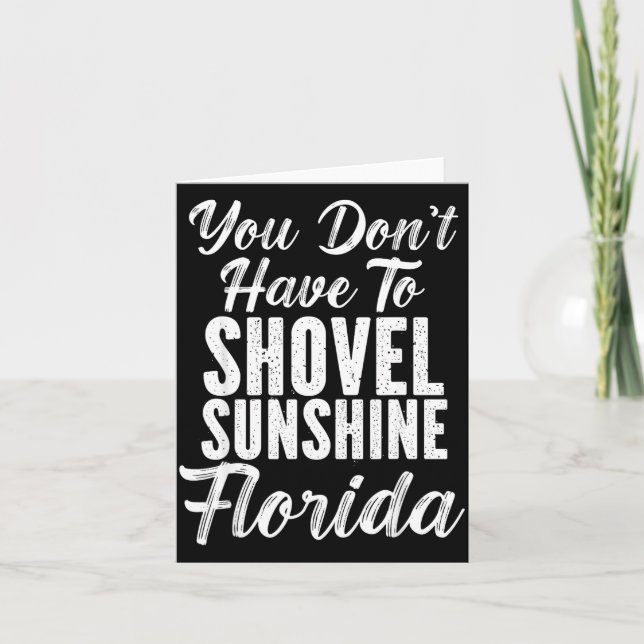 Cartão You Don't Have To Shovel Sunshine Funny Florida Va (Frente)