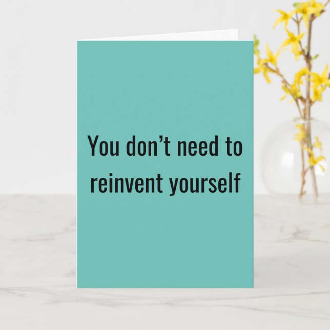 Cartão You Don't Need To Reinvent Yourself - Card (Flor Amarela)