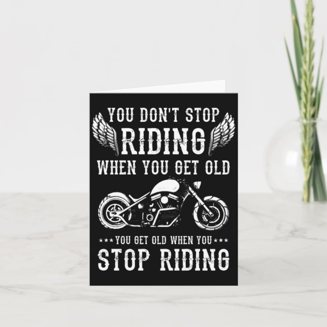 Cartão You Dont Stop Riding When You Get Old Motorcyclis  (Frente)