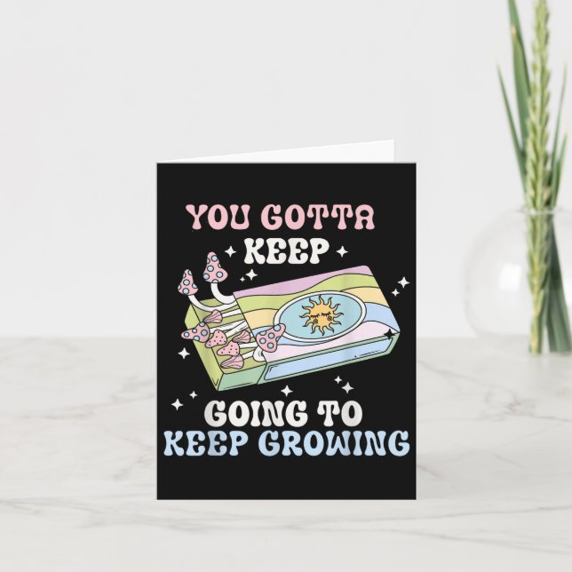 Cartão You Gotta Keep Going To Keep Growing Motivational  (Frente)