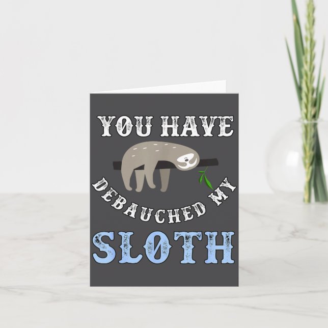 Cartão You Have Debauched My Sloth Funny Aubad Maturin Qu (Frente)