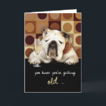 Cartão you know you're getting old, funny, happy birthday<br><div class="desc">Send humorous birthday wishes to that friend or family member who's (nearly) over the hill with this funny Birthday card featuring a bulldog with a glass of champagne. You can edit text inside card yourself. Custom requests welcome!</div>