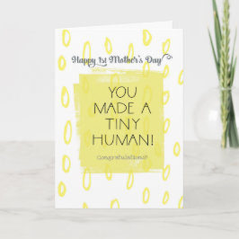 Cartão You Made a Tiny Human (1st Mother's Day)