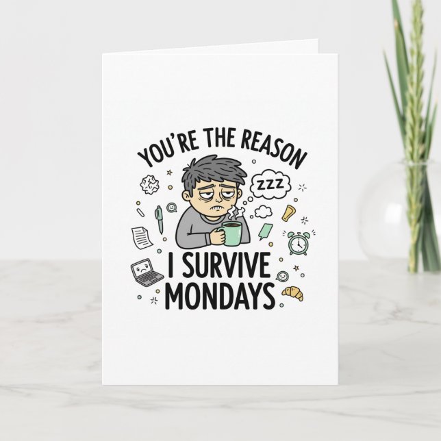 Cartão You’re the Reason I Survive Mondays – Funny Office (Frente)