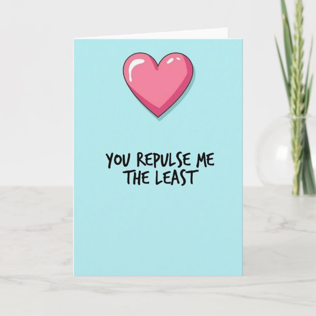 Cartão You Repulse Me Least Love Card (Frente)