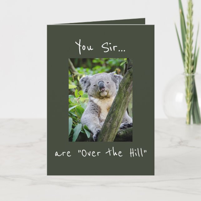 Cartão You Sir are "Over the Hill" Koala Bear Birthday (Frente)