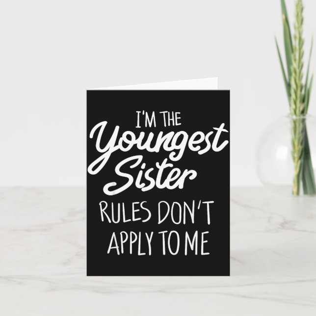 Cartão Youngest Sister Shirt Rules Don't Apply To Me Funn (Frente)