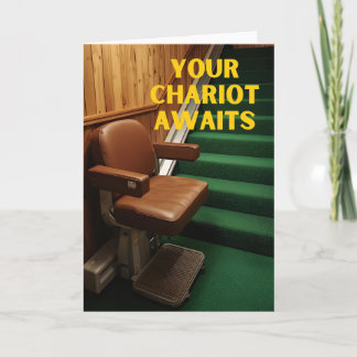 Cartão Your Chariot Awaits Funny Stair Lift Card