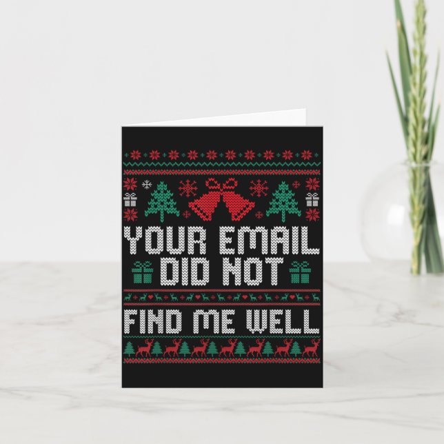 Cartão Your Email Did Not Find Me Well Ugly Christmas Off (Frente)