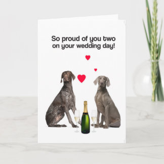 Cartão Your Wedding Day (GSP & Weimaraner) Greeting Card