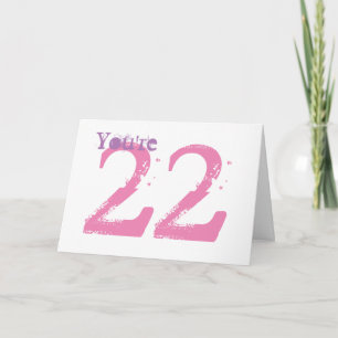 Cartão You're 22, large purple & pink text on white.