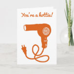 Cartão You're a Hottie custom message orange hairdryer<br><div class="desc">This greeting card features a simple hand-drawn style illustration of a vintage hairdryer in orange. This card is ready to be customized with your own message on the front and the inside in orange script lettering.</div>