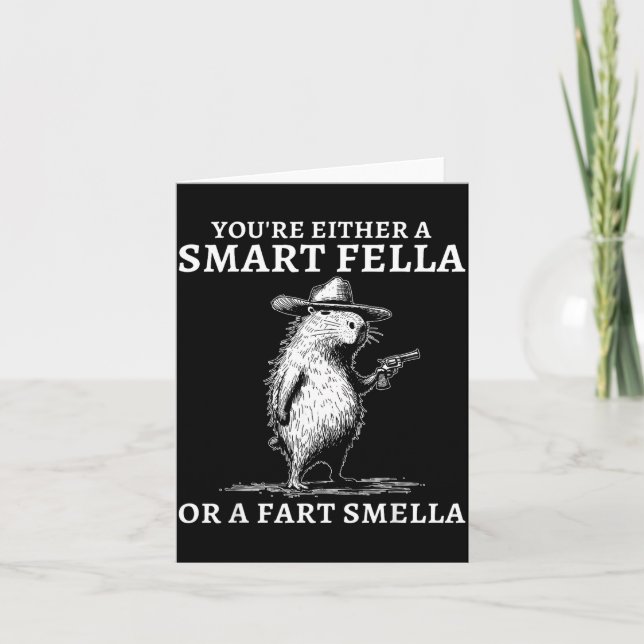 Cartão You're Either A Smart Fella Or A Fart Smella Funny (Frente)