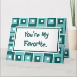 Cartão You're My Favorite Card<br><div class="desc">You're My Favorite.
Don't tell the others.

We knew it! There's always a favorite.</div>