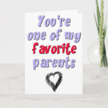 Cartão You're One Of My Favorite Parents, Mother's Day<br><div class="desc">You're one of my favorite parents</div>